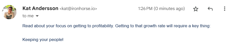 Beginning of a sales email that reads: Read about your focus on getting to profitability. Getting to that growth rate will require a key thing: Keeping your people!