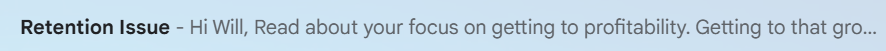 Subject line that reads: Retention Issue. Preheader reads: Hi Will, Read about your focus on getting to profitability. Getting to that...